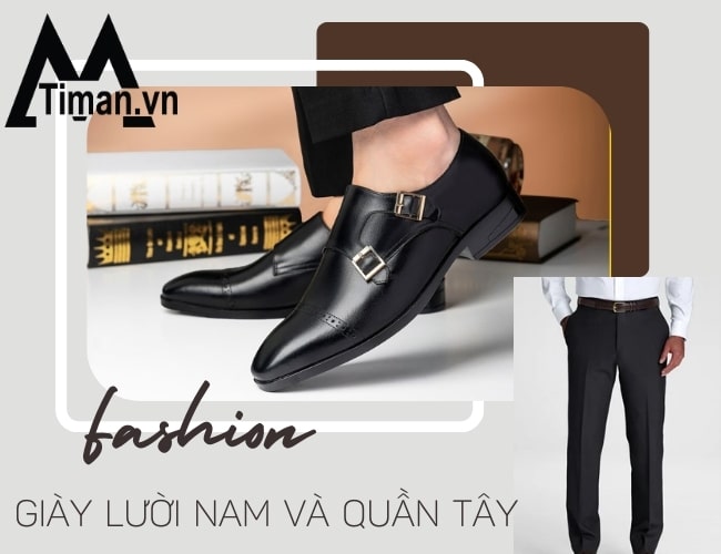 Quần tây phối giày lười nam chuyên nghiệp