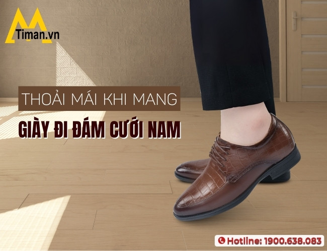 Cảm giác thoải mái khi mang giày nam đi đám cưới phù hợp