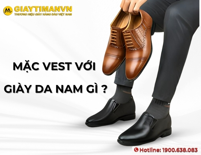 Mặc vest mang giày da nam nào phù hợp?