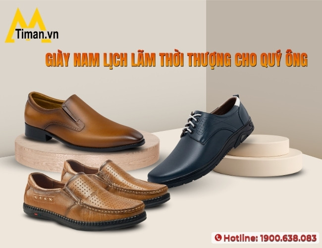 Giày nam lịch lãm thời thượng cho quý ông hiện đại