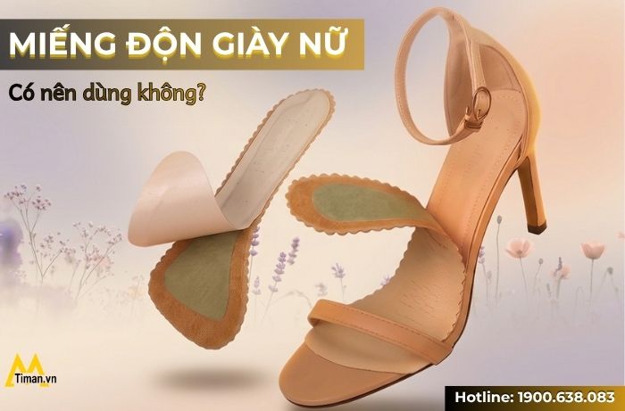 Miếng Độn Giày Nữ Là Gì? Bí Quyết Êm Chân Hay Chỉ Là Chiêu Marketing?
