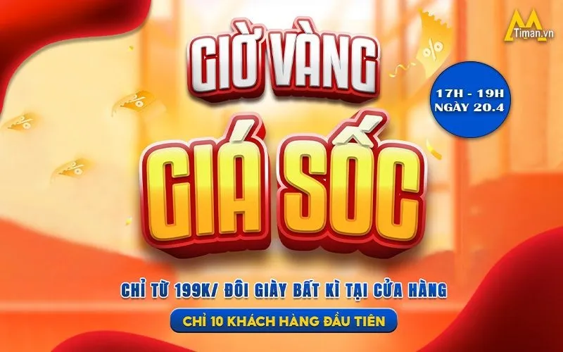 Giờ Vàng Giá Sốc Ưu Đãi “Đậm Sâu” Tại Timan - Duy Nhất 20.4