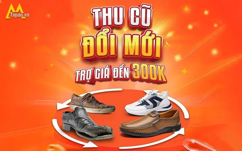 Thu Cũ Đổi Mới Cùng Timan Ưu Đãi Phơi Phới Đến 300K