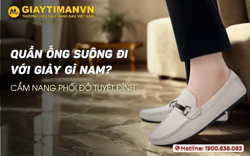 Phối Quần Ống Suông Đi Với Giày Gì Nam Bắt Trend Nhất Năm Nay
