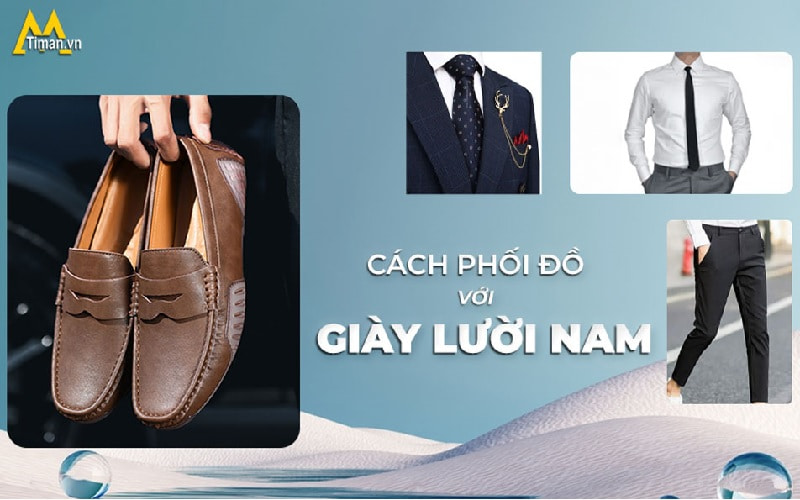 Bật mí 10 cách phối đồ với giày lười nam đẹp chuẩn phong cách