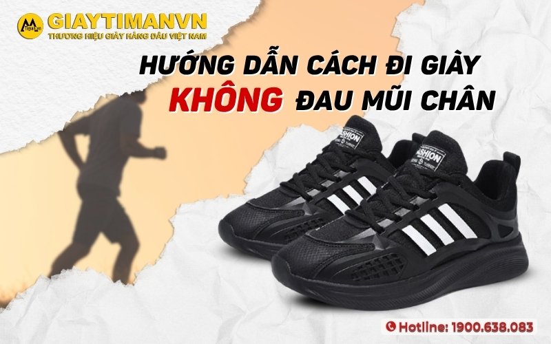 Bạn Đã Biết Cách Đi Giày Không Bị Đau Mũi Chân Đúng Chưa?