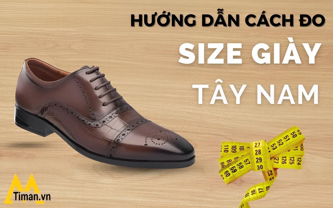 Size Giày Tây Nam Và Những Điều Cần Lưu Ý Khi Chọn