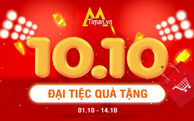 Siêu Sale 10.10 Mua Sắm Ngập Tràn Quà Tặng Cùng Timan