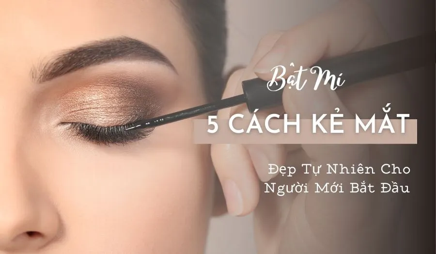 Cẩm Nang Từ A-Z Cho Người Mới Học Kẻ Mắt Tự Nhiên
