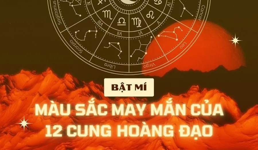 Đâu Là Màu Sắc May Mắn Của 12 Cung Hoàng Đạo