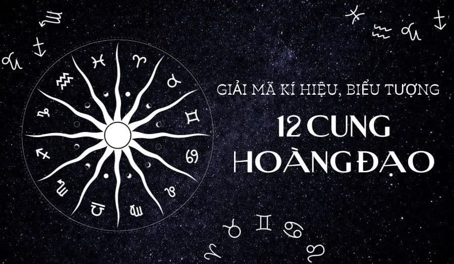 Giải Mã Kí Hiệu, Biểu Tượng Của 12 Cung Hoàng Đạo