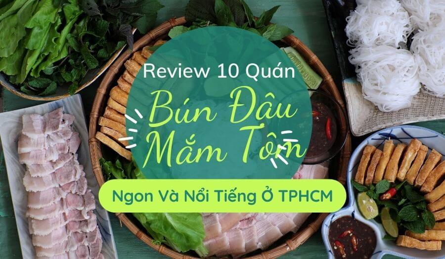 Review 10 Quán Bún Đậu Mắm Tôm Ngon Và Nổi Tiếng Ở TPHCM