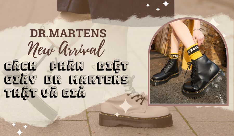 Giày Dr Martens Là Gì? Cách Phân Biệt Giày Dr Martens Thật Và Giả