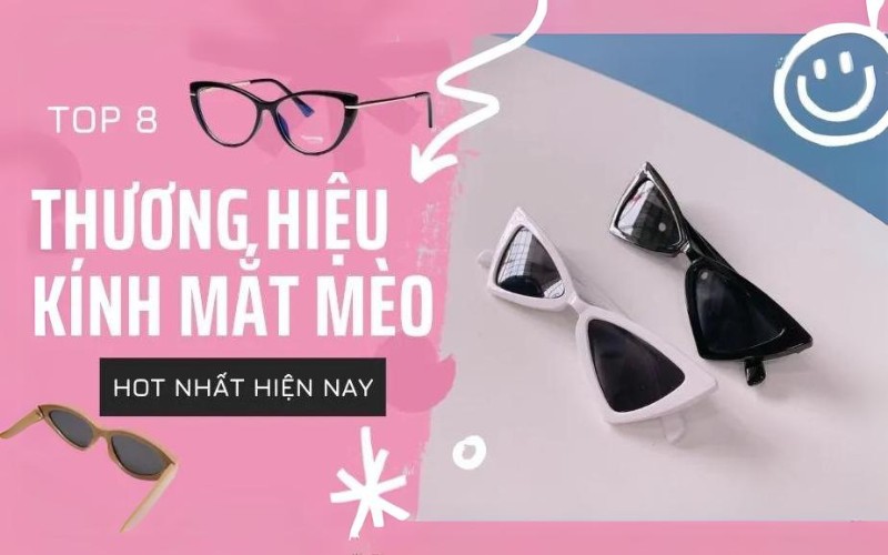 TOP 8 Thương Hiệu Kính Mắt Mèo Hot Nhất Hiện Nay