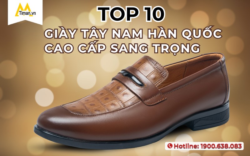 TOP 10 Giày Tây Nam Hàn Quốc Đẹp Chính Hãng Chất Lượng