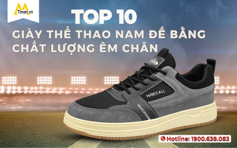 10 Giày Thể Thao Nam Đế Bằng Chất Lượng Đi Êm Chân