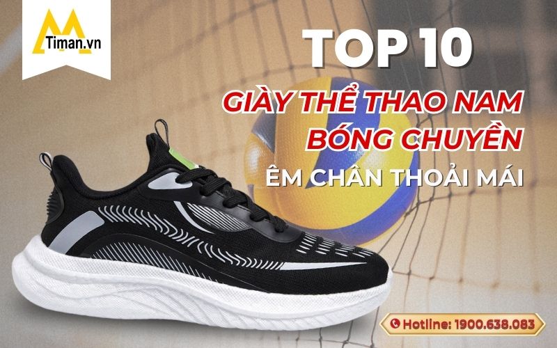 Tổng hợp 10 đôi giày thể thao nam bóng chuyền siêu HOT tại Timan