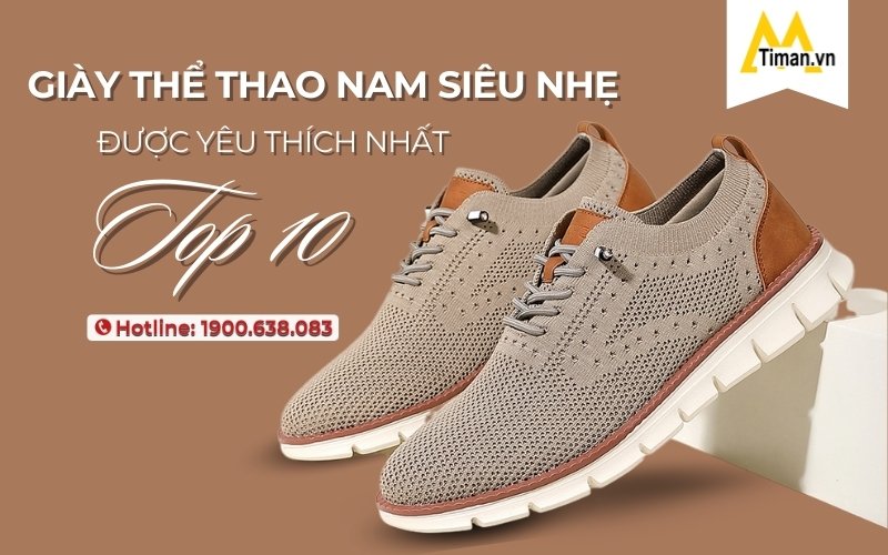 Review Chân Thực 10 Mẫu Giày Thể Thao Nam Siêu Nhẹ Tốt Nhất Timan