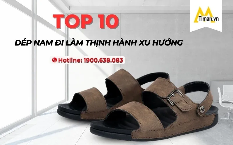 Xem Ngay 10 Đôi Dép Nam Đi Làm Quý Ông Nhất Định Phải Có