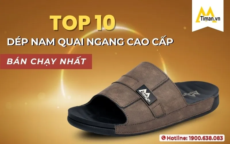 Dép Nam Quai Ngang Cao Cấp Nào Tốt Nhất? Top 10 Gợi Ý Từ Chuyên Gia