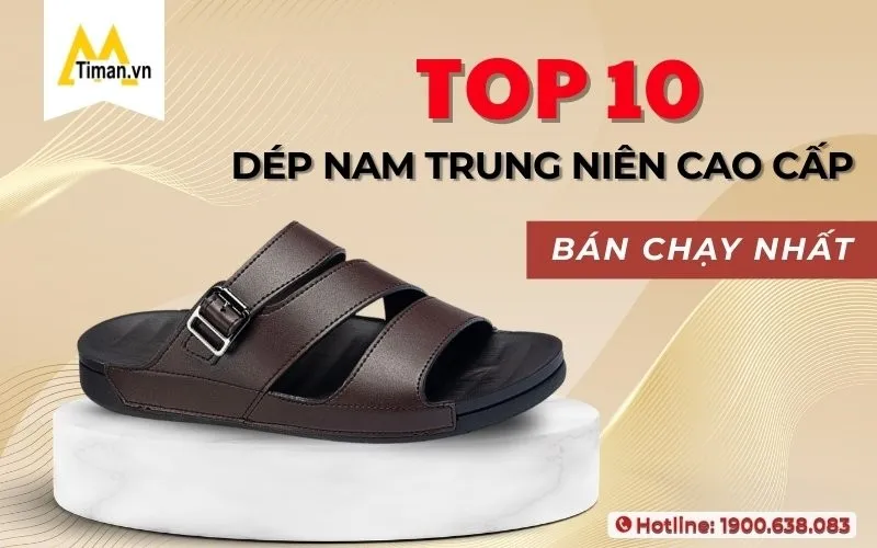 Toplist Dép Nam Trung Niên Hỗ Trợ Tốt Nhất Cho Sức Khỏe Bàn Chân