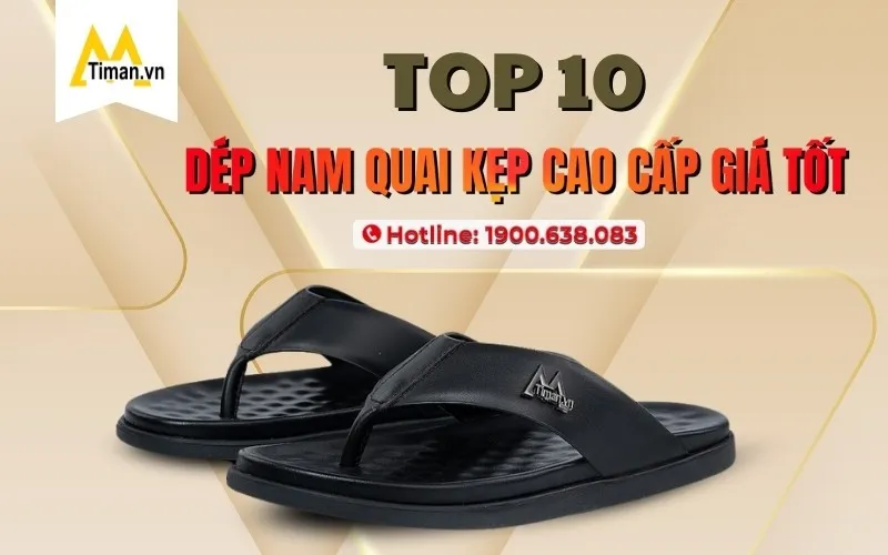 Review 9 Mẫu Dép Nam Quai Kẹp Được Yêu Thích Nhất Năm Nay