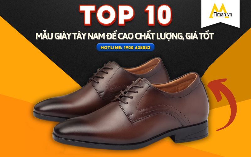 TOP 10 Mẫu Giày Tây Nam Đế Cao Sang Trọng, Chất Lượng