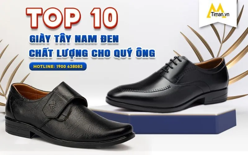TOP 10 Mẫu Giày Tây Nam Đen Đẹp Sang Trọng Bán Chạy Nhất 10 Mẫu Giày Tây Nam Đen Đẹp Cao Cấp Chính Hãng Timan