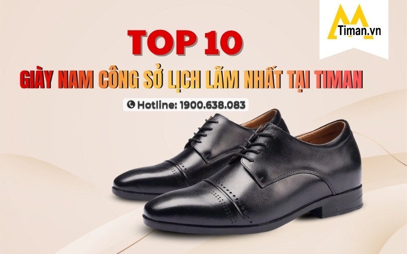 10 Đôi Giày Đế Cao Cho Nam: Vừa Sang Trọng Vừa Vừa Túi Tiền