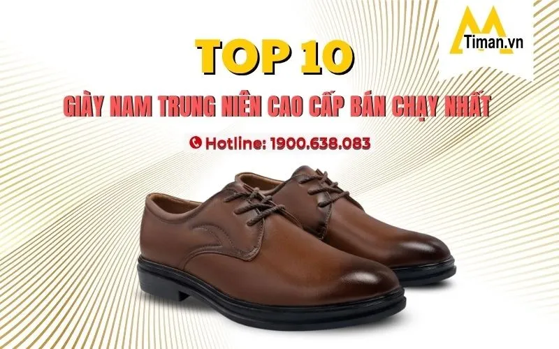Review 10 Đôi Giày Nam Trung Niên Mang Đến Sự Tự Tin và Đẳng Cấp