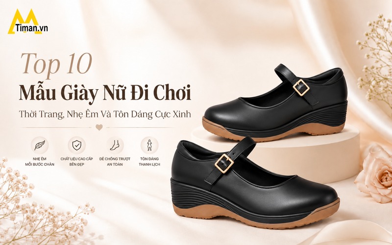 Top 10 Mẫu Giày Nữ Đi Chơi Đáng Mua Nhất: Bền Đẹp, Dễ Mang Mỗi Ngày