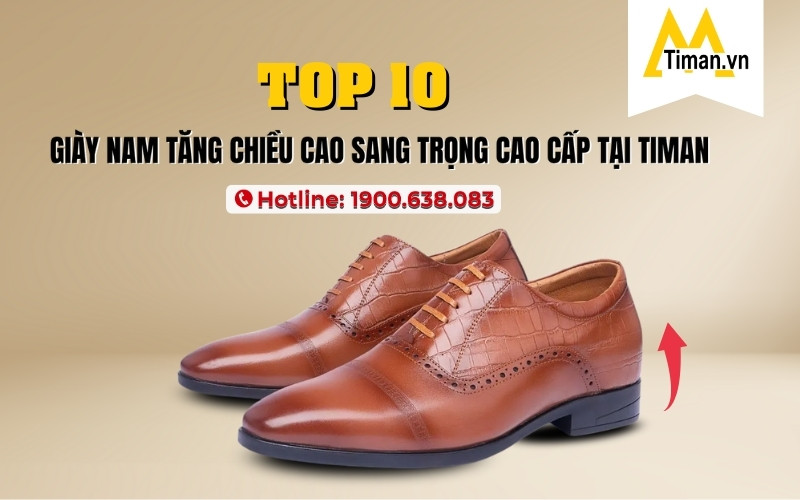 Tổng Hợp 10 Đôi Giày Nam Tăng Chiều Cao HOT Nhất Năm Nay