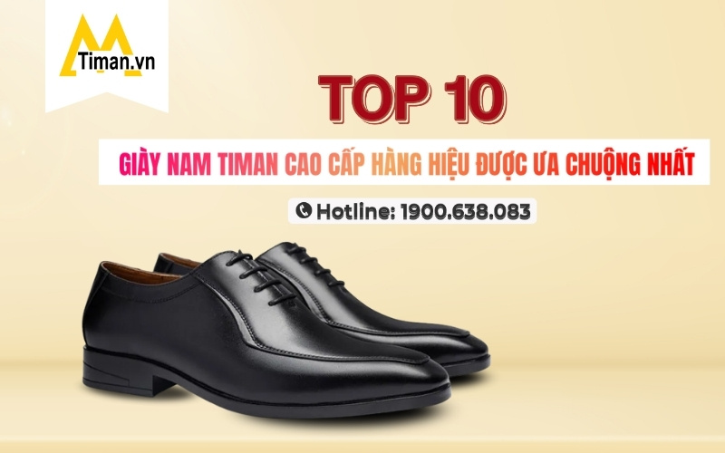Review 10 Mẫu Giày Nam Timan Đáng Mua Nhất Năm Nay