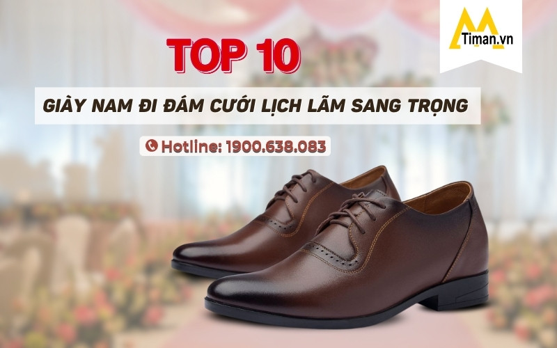 Tổng Hợp 10 Dáng Giày Nam Đi Đám Cưới Đẹp, Chống Đau Chân Cả Ngày Dài