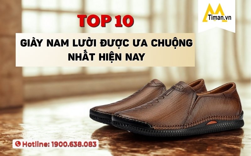Review 10 Mẫu Giày Lười Nam Vừa Sang Vừa Thoải Mái Không Thể Bỏ Qua
