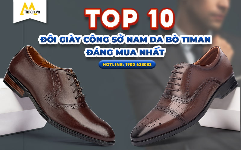 10 Mẫu Giày Công Sở Nam Da Bò Cao Cấp Chính Hãng Timan