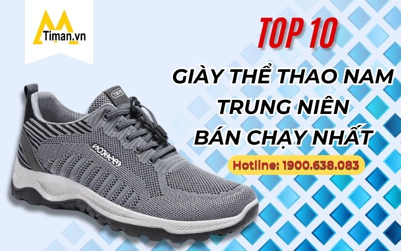 10 Đôi Giày Thể Thao Nam Trung Niên Đẹp Chất Lượng Nên Có