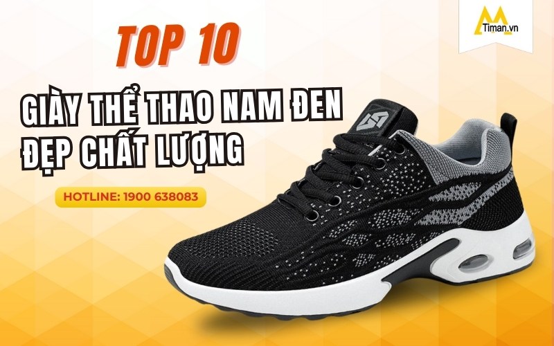 10 Đôi Giày Thể Thao Nam Đen Đẹp Cao Cấp Đáng Sở Hữu