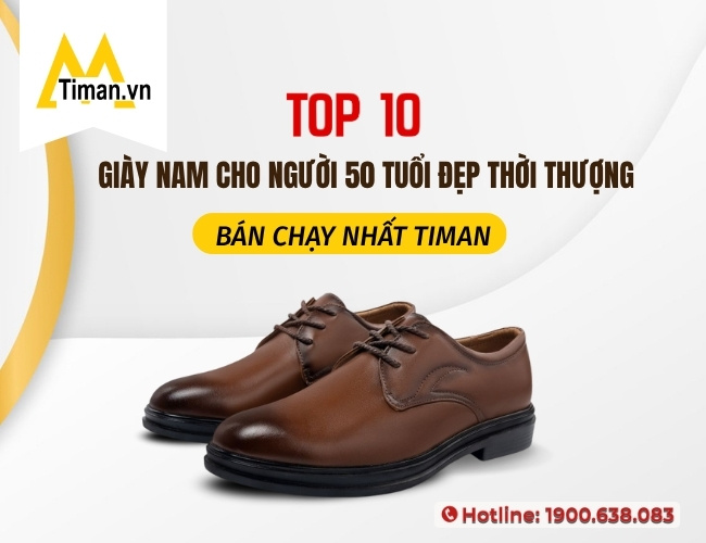 Bảng Gợi Ý 10 Đôi Giày Nam Cho Người 50 Tuổi Phong Thái Chững Chạc