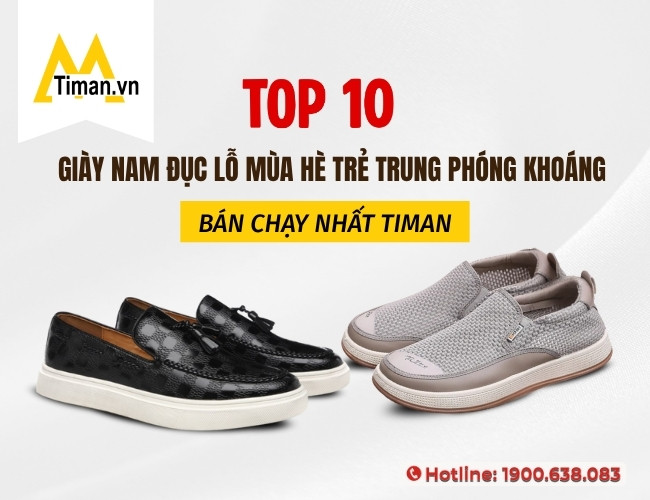 Gợi Ý 10 Mẫu Giày Nam Đục Lỗ Mùa Hè Diện Đi Làm Hay Đi Chơi Đều Hợp
