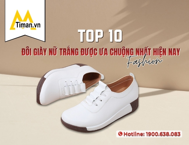 Tổng Hợp 10 Dáng Giày Nữ Trắng Cân Mọi Outfit, Thoải Mái Cả Ngày