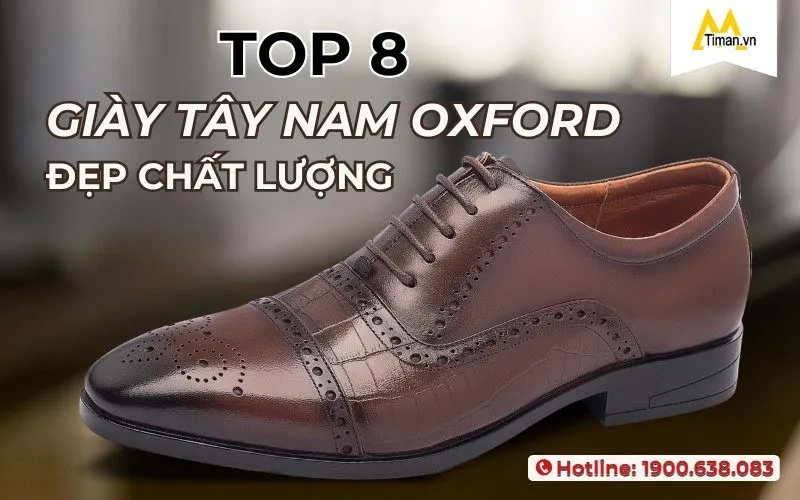 TOP 8 Giày Tây Nam Oxford Chính Hãng Đẹp Sang Trọng TOP 8 Giày Tây Nam Oxford Cao Cấp Mẫu Mới Giá Tốt